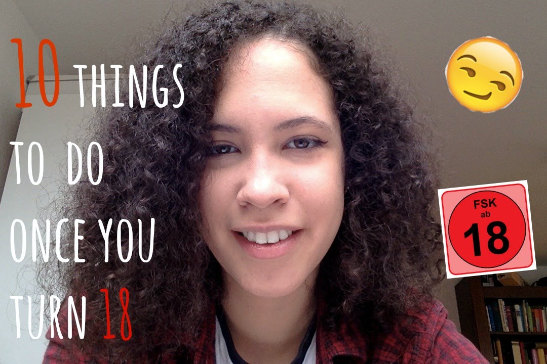 10 EXCITING THINGS TO DO ONCE YOU TURN 18