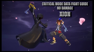 Kingdom Hearts 3 ReMind: Xion Data Fight Guide NO DAMAGE (Critical Mode) Walkthrough