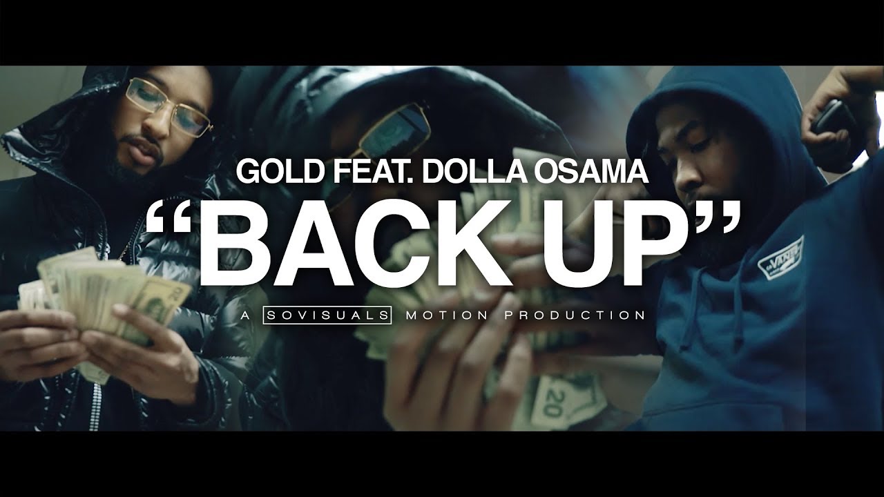 Gold ft. Dolla Osama • "Back Up" • ShotBy @Sovisuals