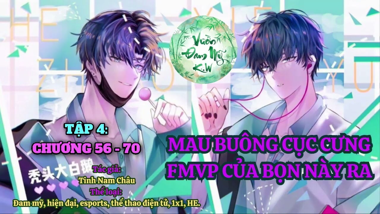 TẬP 4 - MAU BUÔNG CỤC CƯNG FMVP CỦA BỌN NÀY RA (Chương 56-70) - Tinh Nam Châu