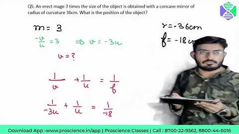 An erect mage 3 times the size of the object is obtained with a concave mirror of radius - class 10