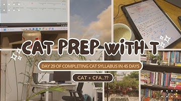 Balancing CAT 2025 & CFA Level 1 | Day 29 of the 45-Day Comeback!
