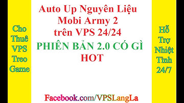 VPS Làng Lá | Auto Up Nguyên Liệu Army 2 ver 2.0 có gì HOT #CácLỗiPhần3