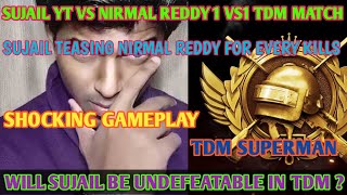 SUJAIL YT VS NIRMAL REDDY 1 VS1 TDM MATCH SUJAIL TEASING NIRMAL REDDY FOR EVERY KILLS SHOCKING GAME screenshot 3