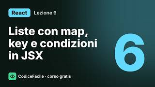 Corso React #6 – Liste con map, key e condizioni in JSX