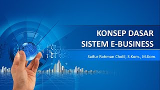 KONSEP DASAR SISTEM E-BUSINESS