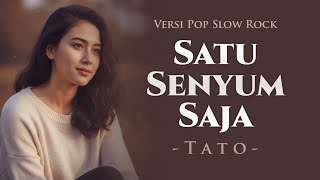Satu Senyum Saja – TATO | Pop Slow Rock Cover AI