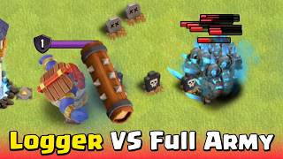 FULL ARMY Against Him Still LOGGER Won! #clashofclans