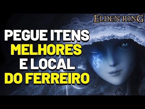 ELDEN RING COMO CONSEGUIR PEGAR MELHORES ARMAS ITENS E LOCALIZAÇÃO DO FERREIRO DICAS PARA INICIANTES