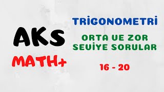 Aks 40 Soruda Trigonometri Orta Ve Zor Seviye Sorular 16 - 20
