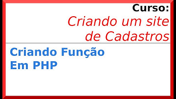 Aula 46 - Criando Função em PHP para executar as Querys no MySQL