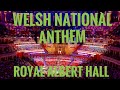 Best Welsh National Anthem at the Royal Albert Hall...oh the passion!