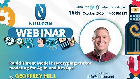 Rapid Threat Model Prototyping; threat modeling for Agile & DevOps | Nullcon Webinar | Geoffrey Hill