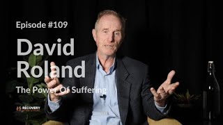 The Power Of Suffering | David Roland - EP 109