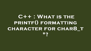 C++ : What is the printf() formatting character for char8_t *