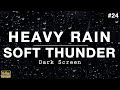 Heavy rain and soft thunder sounds for sleeping black screen