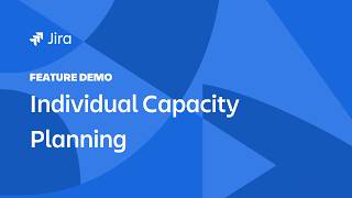 Individual Capacity Planning in Jira: How to Manage Team Bandwidth