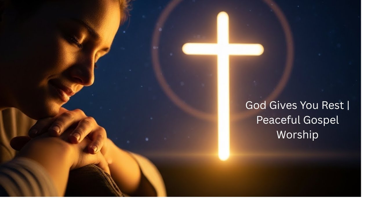 God Gives You Rest | Peaceful Gospel Worship