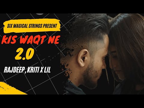 Kis Waqt Ne 2.0||Six Magical Strings|Official Video||Arup X Majoni|| Rajdeep X Kriti Ft. Lil stuart