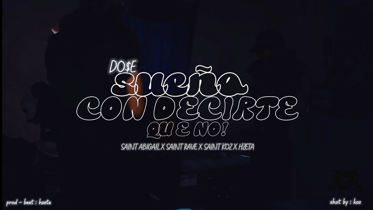 Sueño con Decirte Que No - Saint koz ft Saint Abigail - Saint rave ...