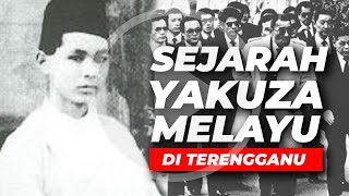 SEJARAH YAKUZA MELAYU DI TERENGGANU