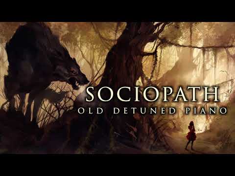 Dark Piano Sociopath Old Detuned Piano Version