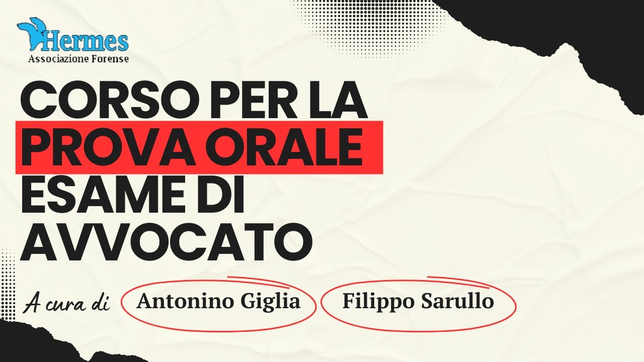 PROVA ORALE ESAME DI AVVOCATO: Seconda lezione introduttiva