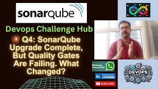 DevSecOps: 💥 Q4: SonarQube Upgrade Complete, But Quality Gates Are Failing. What Changed?