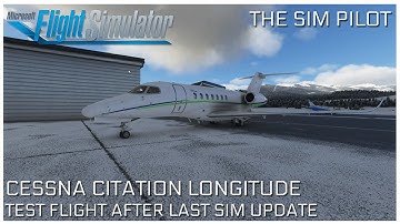 Microsoft Flight Simulator 2020 | C700 LONGITUDE | TEST FLIGHT AFTER LAST SIM UPDATE | STILL NO GOOD