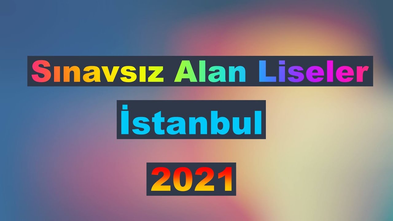 istanbul sinavsiz ogrenci alan anadolu liseleri 2021 youtube