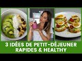 3 ides de petitdjeuner  rapides  healthy  recettes faciles