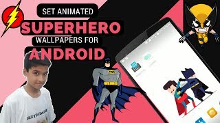 Set Animated Superhero Wallpapers for android screenshot 4