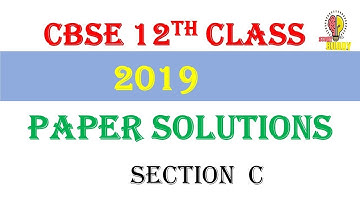 CBSE 12th Mathematics 2019  paper solution section C Set 1