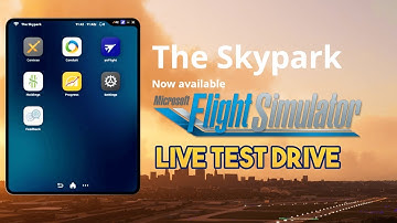 Microsoft Flight Simulator 2020 - THE SKY PARK LIVE TEST DRIVE