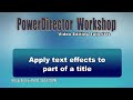 Apply text effects to part of a title in PowerDirector