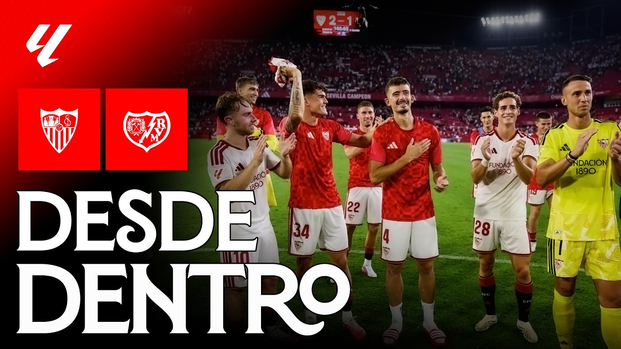 Un feliz regreso: el #SevillaRayo de la temporada 26/27, desde dentro