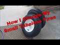 How I Change My Small Tubeless Tires