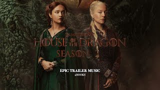 HOUSE of the DRAGON: Season 2 | EPIC TRAILER MUSIC