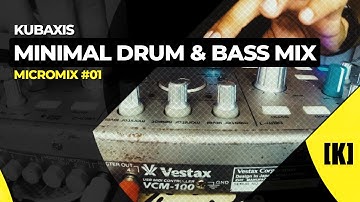 Kubaxis - Minimal Drum & Bass Mix