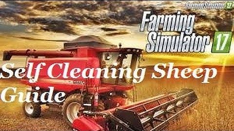 Farming Simulator 2017, Self Cleaning Sheep System Guide