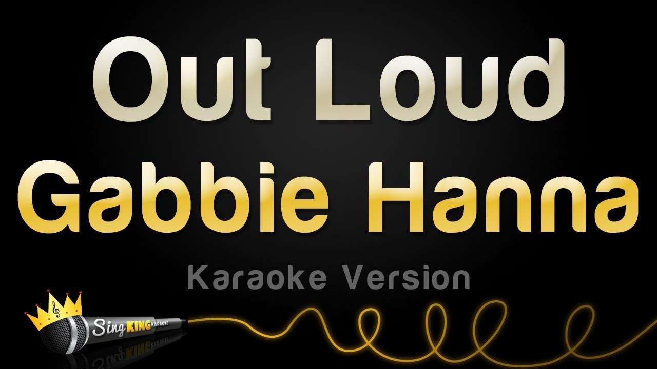 Gabbie Hanna - Out Loud (Karaoke Version) - YouTube