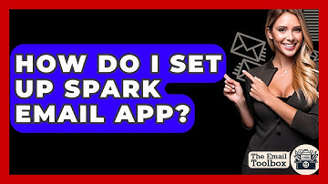 How Do I Set Up Spark Email App? - TheEmailToolbox.com