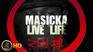 Masicka - Live Life (Raw) [Zen Riddim] February 2016 chords