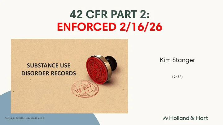 Substance Use Disorder Records: The New 42 CFR Part 2