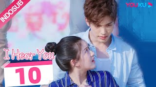 Download lagu [INDO SUB] I Hear You  EP10 | Zhao Lusi/Wang Yilun/Dai Zhuoning | YOUKU
