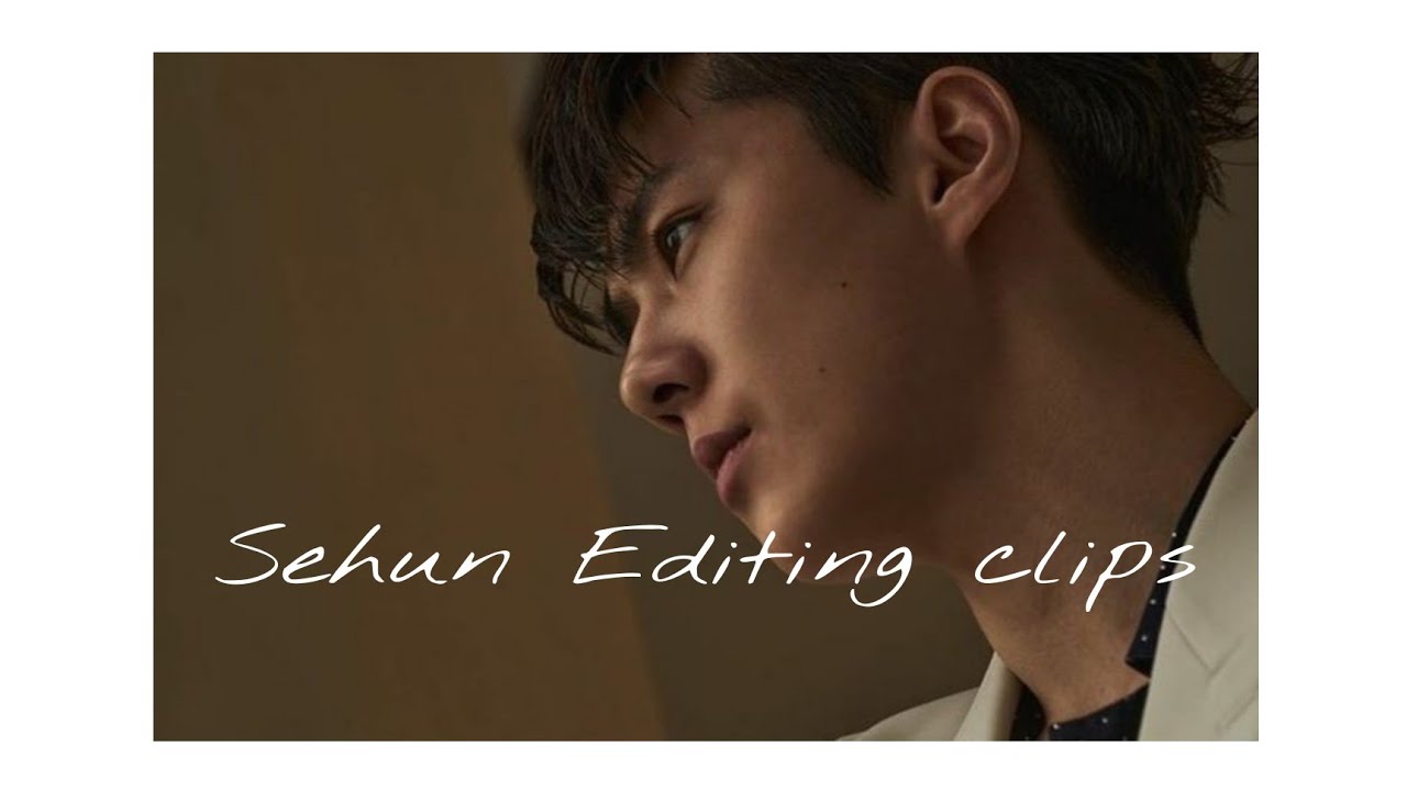 Sehun Editing clips