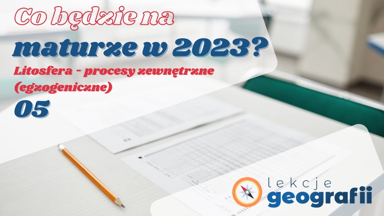 Wymagania maturalne z geografii cz.5 Litosfera - procesy zewnętrzne
