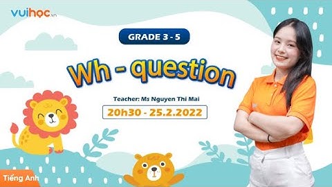 Tiếng Anh 3-5: Wh-question