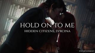 Hidden Citizens ft. SVRCINA - Hold On to Me (Letra traducida)