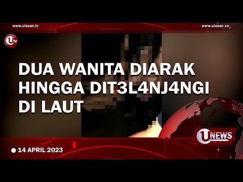 VIRAL, DUA WANITA DI ARAK HINGGA DI TELANJANGI DI LAUT | U-NEWS